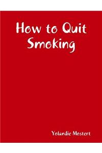 How to Quit Smoking