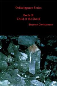 Orbbelgguren Series Book Ix Child of the Shard