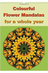 Colourful Flower Mandalas for a Whole Year 2017