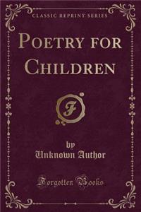 Poetry for Children (Classic Reprint)