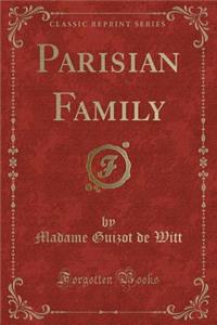 Parisian Family (Classic Reprint)