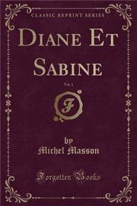 Diane Et Sabine, Vol. 1 (Classic Reprint)