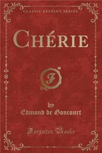 Chï¿½rie (Classic Reprint)