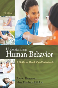 Bundle: Understanding Human Behavior: A Guide for Health Care Professionals, 9th + Mindtap Basic Health Sciences, 2 Terms (12 Months) Printed Access Card