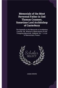 Memorials of the Most Reverend Father in God Thomas Cranmer, Sometime Lord Archbishop of Canterbury