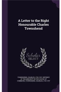 Letter to the Right Honourable Charles Townshend