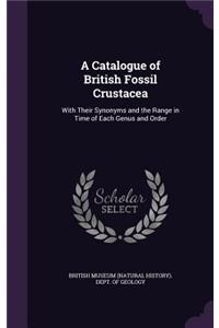 A Catalogue of British Fossil Crustacea