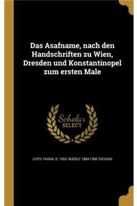 Das Asafname, nach den Handschriften zu Wien, Dresden und Konstantinopel zum ersten Male