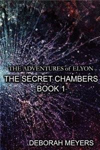 Adventures of Elyon - The Secret Chambers Book 1