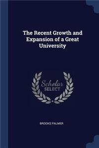 The Recent Growth and Expansion of a Great University