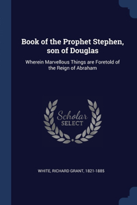 Book of the Prophet Stephen, son of Douglas