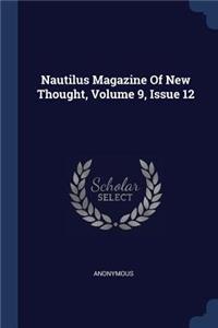 Nautilus Magazine Of New Thought, Volume 9, Issue 12