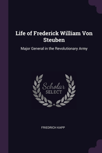 Life of Frederick William Von Steuben