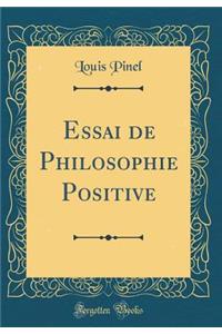 Essai de Philosophie Positive (Classic Reprint)