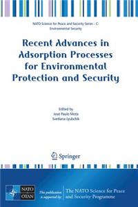 Recent Advances in Adsorption Processes for Environmental Protection and Security