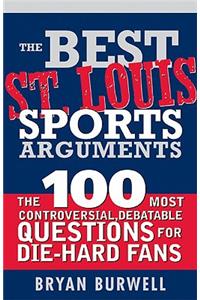 Best St. Louis Sports Arguments