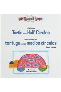 Let's Draw a Turtle with Half Circles / Vamos a Dibujar Una Tortuga Usando Medios Círculos