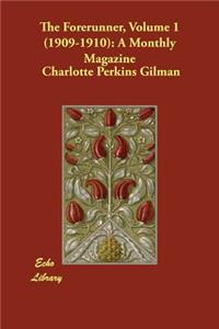 The Forerunner, Volume 1 (1909-1910)