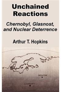 Unchained Reactions: Chernobyl, Glasnost, and Nuclear Deterrence