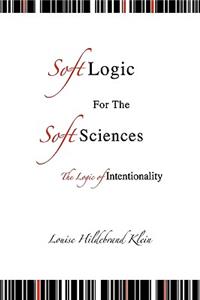 Soft Logic for the Soft Sciences or the Logic