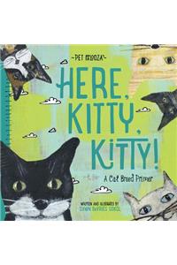 Here, Kitty, Kitty!