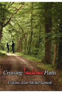 Crossing Treacherous Paths