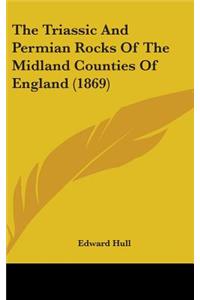 The Triassic And Permian Rocks Of The Midland Counties Of England (1869)