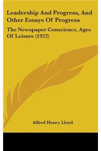 Leadership And Progress, And Other Essays Of Progress