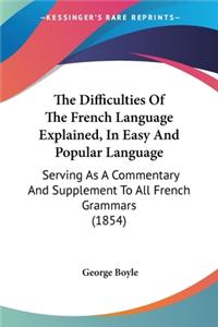Difficulties Of The French Language Explained, In Easy And Popular Language