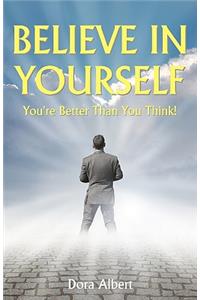 Believe In Yourself