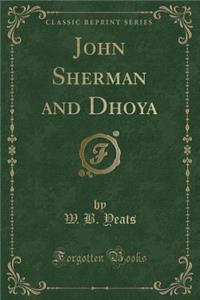 John Sherman and Dhoya (Classic Reprint)