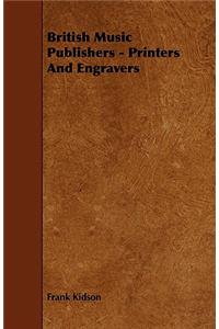 British Music Publishers - Printers and Engravers