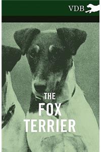Fox Terrier - A Complete Anthology of the Dog
