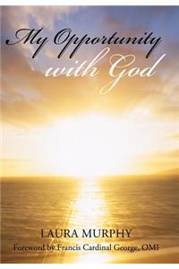 My Opportunity with God