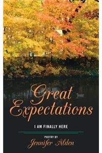 Great Expectations: I Am Finally Here