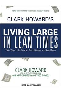 Clark Howard's Living Large in Lean Times