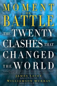 Moment of Battle: The Twenty Clashes That Changed the World