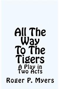 All The Way To The Tigers