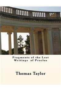 Fragments of the Lost Writings of Proclus
