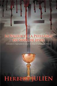 La Valeur Et La Puissance Du Sang de Jesus