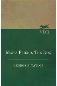 Man's Friend, the Dog