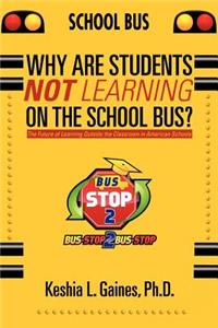 Why are Students Not Learning on the School Bus?