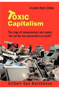 Toxic Capitalism