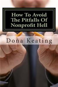 How To Avoid The Pitfalls Of Nonprofit Hell