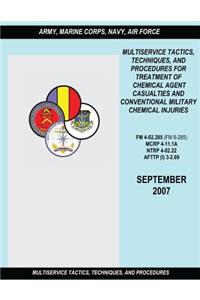 Multiservice Tactics, Techniques and Procedures for Treatment of Chemical Agent Casualties and Conventional Military Chemical Injuries (FM 4-02.285 / MCRP 4-11.1A / NTRP 4-02.22 / AFTTP(I) 3-2.69)