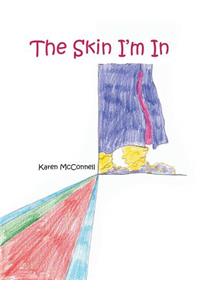 The Skin I'm In