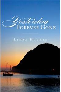 Yesterday Forever Gone
