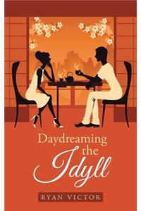 Daydreaming the Idyll