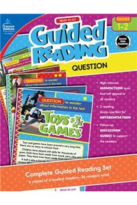 Ready to Go Guided Reading: Question, Grades 1 - 2