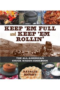 Keep 'Em Full and Keep 'Em Rollin'
